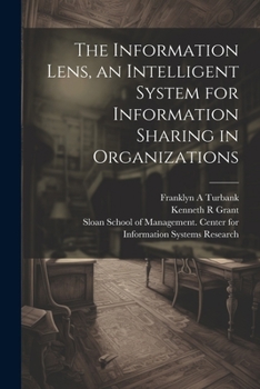 Paperback The Information Lens, an Intelligent System for Information Sharing in Organizations Book