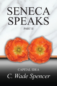 Paperback Seneca Speaks: Part II, CAPITAL IDEA Book