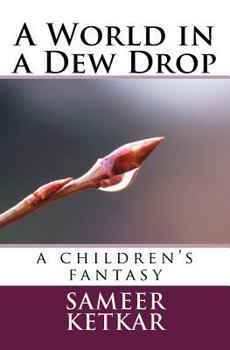 Paperback A World in a Dew Drop: A Children's Fantasy Book
