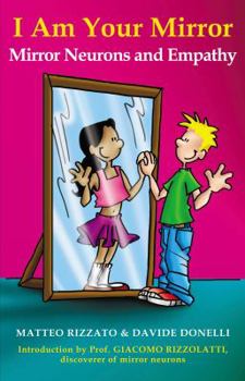 Paperback I Am Your Mirror: Mirror Neurons and Empathy Book