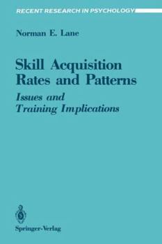 Skill Acquisition Rates and Patterns: Issues and Training Implications (Recent Research in Psychology)
