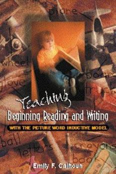 Paperback Teaching Beginning Reading and Writing with the Picture Word Inductive Model Book