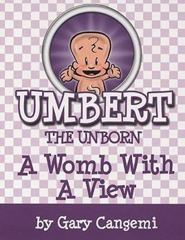 Paperback Umbert the Unborn: A Womb with a View Book