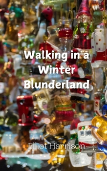 Paperback Walking in a Winter Blunderland Book