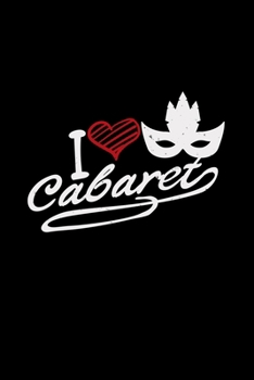 I love cabaret: 6x9 CABARET | lined | ruled paper | notebook | notes