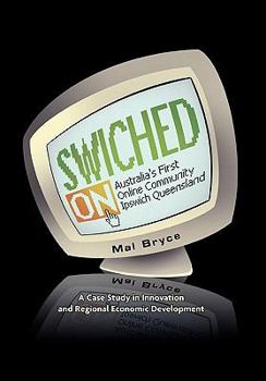 Paperback Australia`s First Online Community Ipswich Queensland: A Case Study in Innovation and Regional Economic Development: Book