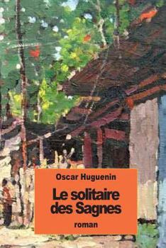 Paperback Le solitaire des Sagnes [French] Book