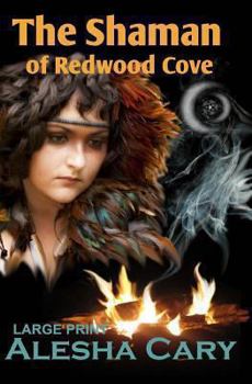 The Shaman of Redwood Cove: Book 3 - Redwood Cove Series - Book #3 of the Redwood Cove