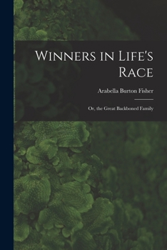 Paperback Winners in Life's Race; Or, the Great Backboned Family Book