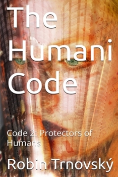 Paperback The Humani Code: Code 2: Protectors of Humans Book