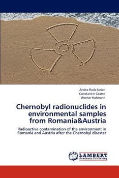 Paperback Chernobyl radionuclides in environmental samples from Romania&Austria Book