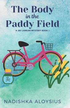 Paperback The Body in the Paddy Field: A Cozy Mystery in an Exotic Setting Book
