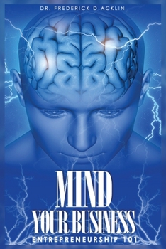 Paperback Mind Your Business: Entrepreneurship 101 Book