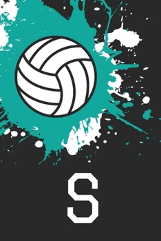 S Volleyball Notebook: Cute Personalized Sports Journal With Mongram Letter S For Girls