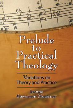 Paperback Prelude to Practical Theology: Variations on Theory and Practice Book