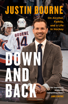 Hardcover Down and Back: On Alcohol, Family, and a Life in Hockey Book