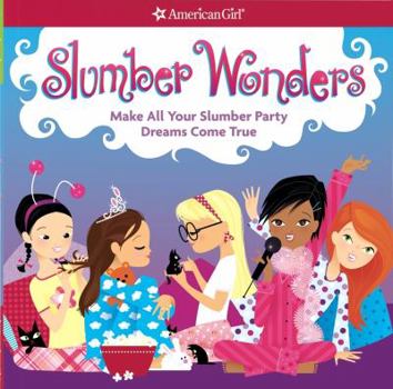 Paperback Slumber Wonders: Make All Your Slumber Party Dreams Come True Book