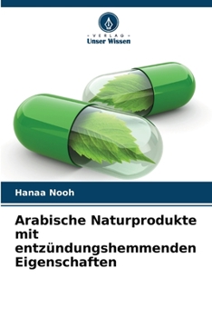 Paperback Arabische Naturprodukte mit entzündungshemmenden Eigenschaften [German] Book