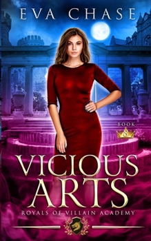 Royals of Villain Academy 8: Vicious Arts - Book #8 of the Royals of Villain Academy