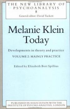 Paperback Melanie Klein Today, Volume 2: Mainly Practice: Developments in Theory and Practice Book