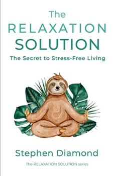 Paperback The Relaxation Solution: The Secret to Stress-Free Living Book