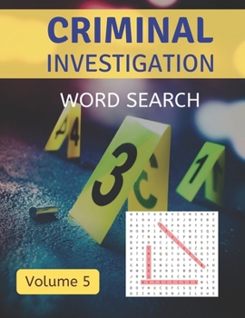 Paperback Criminal Investigation Word Search (Volume 5): Difficult Puzzles for Fans of Detective and Mystery Genres [Large Print] Book