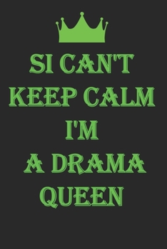 I Can't Keep Calm I'm a Drama Queen: Funny Lined Journal For black Journal Lined Jotter Composition Crown Note Book Planner Diary – Award ... Gift of a Notebook - Women and Girl Student
