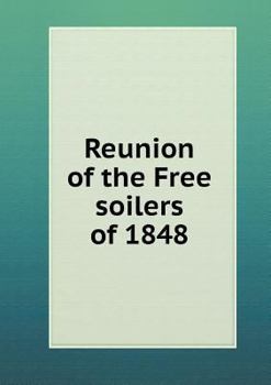 Paperback Reunion of the Free soilers of 1848 Book