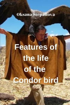 Paperback Features of the life of the Condor bird Book