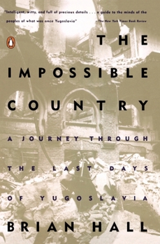 Paperback The Impossible Country: A Journey Through the Last Days of Yugoslavia Book