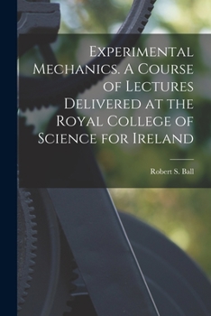 Paperback Experimental Mechanics. A Course of Lectures Delivered at the Royal College of Science for Ireland Book