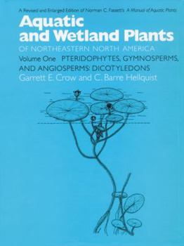 Hardcover Aquatic and Wetland Plants of Northeastern North America, Volume I: A Revised and Enlarged Edition of Norman C. Fassett's a Manual of Aquatic Plants, Book