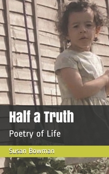 Paperback Half a Truth: Poetry of Life Book