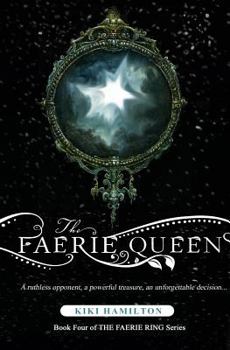 The Faerie Queen - Book #4 of the Faerie Ring