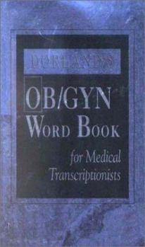 Paperback Dorland's Obstetrics/Gynecology Word Book for Medical Transcriptionists Book