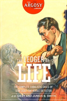 Paperback The Ledger of Life: The Complete Cabalistic Cases of Semi Dual, the Occult Detector Book