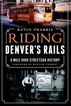 Paperback Riding Denver's Rails: A Mile-High Streetcar History Book