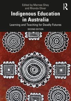 Paperback Indigenous Education in Australia: Learning and Teaching for Deadly Futures Book