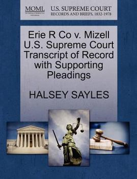 Paperback Erie R Co V. Mizell U.S. Supreme Court Transcript of Record with Supporting Pleadings Book