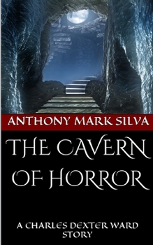 Paperback The Cavern of Horror: A Charles Dexter Ward Story Book