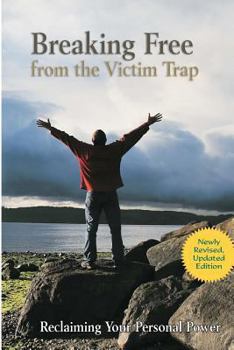 Paperback Breaking Free from the Victim Trap: Reclaiming Your Personal Power Book