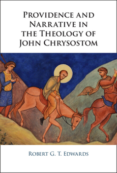 Hardcover Providence and Narrative in the Theology of John Chrysostom Book