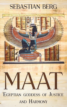 Hardcover Maat: Egyptian Goddess of Justice and Harmony Book