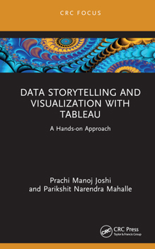 Hardcover Data Storytelling and Visualization with Tableau: A Hands-on Approach Book