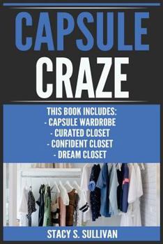 Paperback Capsule Craze: Capsule Wardrobe, Curated Closet, Dream Closet, Confident Closet (Easy Steps, Shopping Right, Makeovers, Style) Book