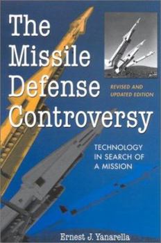 Paperback The Missile Defense Controversy: Technology in Search of a Mission Book