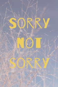 Paperback Sorry Not Sorry notebook, journal for sarcastic people, millennials notebook: Funny notebook Book