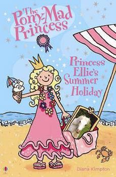 Paperback Princess Ellie's Summer Holiday (Pony-mad Princess) Book