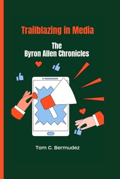Paperback Trailblazing in Media: The Byron Allen Chronicles Book