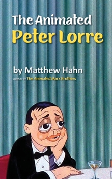 Hardcover The Animated Peter Lorre (hardback) Book